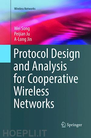 song wei; ju peijian; jin a-long - protocol design and analysis for cooperative wireless networks