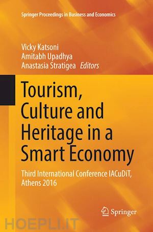 katsoni vicky (curatore); upadhya amitabh (curatore); stratigea anastasia (curatore) - tourism, culture and heritage in a smart economy