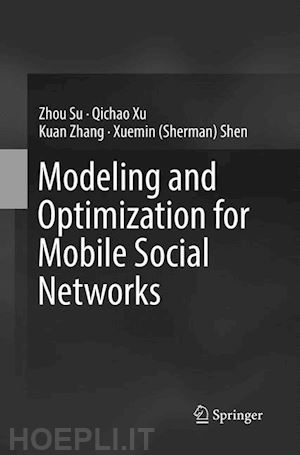 su zhou; xu qichao; zhang kuan; shen xuemin (sherman) - modeling and optimization for mobile social networks