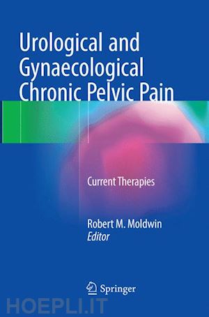 moldwin robert m. (curatore) - urological and gynaecological chronic pelvic pain