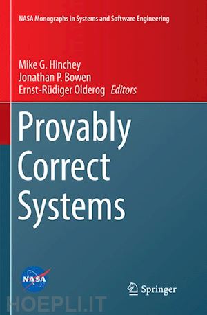 hinchey mike (curatore); bowen jonathan p. (curatore); olderog ernst-rüdiger (curatore) - provably correct systems