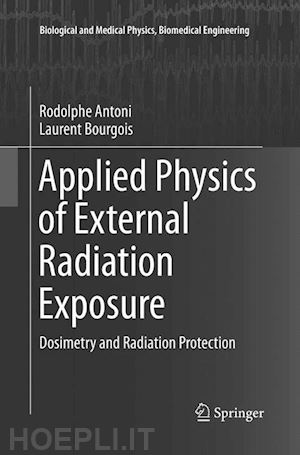antoni rodolphe; bourgois laurent - applied physics of external radiation exposure