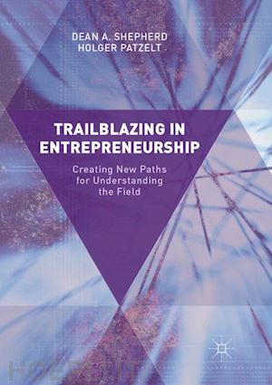 shepherd dean a.; patzelt holger - trailblazing in entrepreneurship