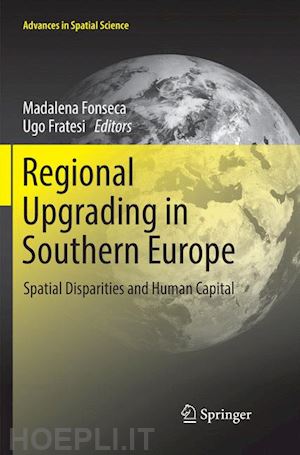 fonseca madalena (curatore); fratesi ugo (curatore) - regional upgrading in southern europe