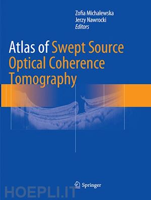 michalewska zofia (curatore); nawrocki jerzy (curatore) - atlas of swept source optical coherence tomography
