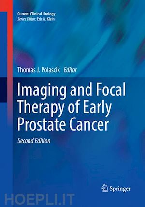 polascik thomas j. (curatore) - imaging and focal therapy of early prostate cancer