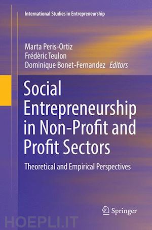 peris-ortiz marta (curatore); teulon frédèric (curatore); bonet-fernandez dominique (curatore) - social entrepreneurship in non-profit and profit sectors