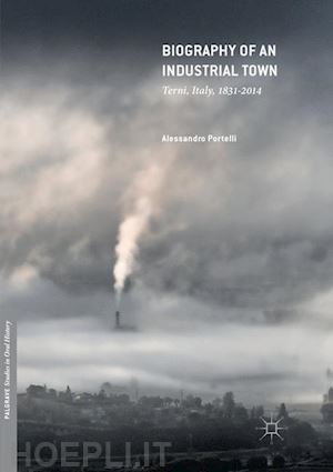 portelli alessandro - biography of an industrial town