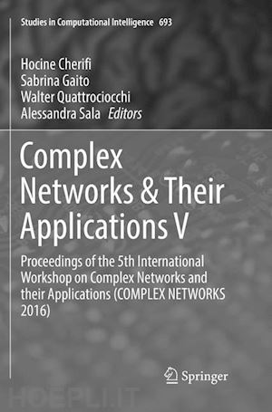 cherifi hocine (curatore); gaito sabrina (curatore); quattrociocchi walter (curatore); sala alessandra (curatore) - complex networks & their applications v