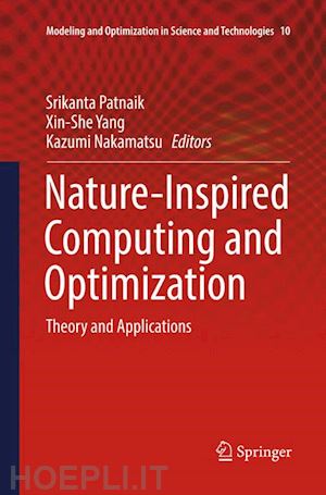 patnaik srikanta (curatore); yang xin-she (curatore); nakamatsu kazumi (curatore) - nature-inspired computing and optimization
