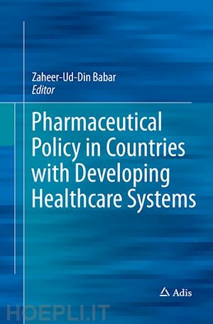 babar zaheer-ud-din (curatore) - pharmaceutical policy in countries with developing healthcare systems