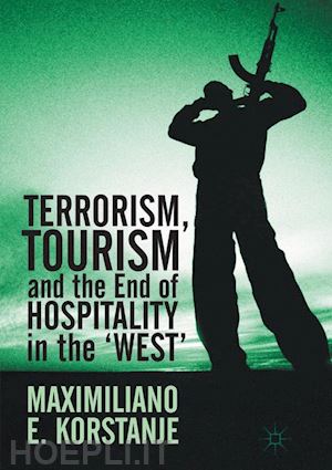 korstanje maximiliano e. - terrorism, tourism and the end of hospitality in the 'west'