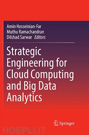 hosseinian-far amin (curatore); ramachandran muthu (curatore); sarwar dilshad (curatore) - strategic engineering for cloud computing and big data analytics