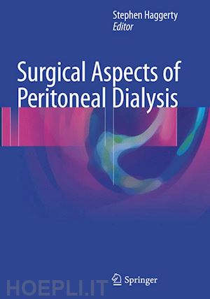 haggerty stephen (curatore) - surgical aspects of peritoneal dialysis