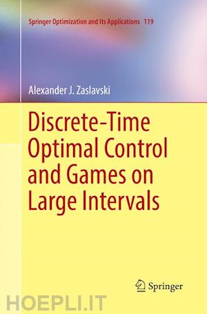 zaslavski alexander j. - discrete-time optimal control and games on large intervals