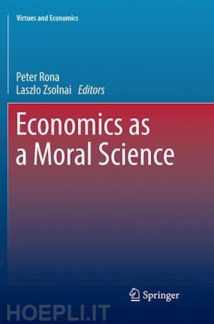 rona peter (curatore); zsolnai laszlo (curatore) - economics as a moral science