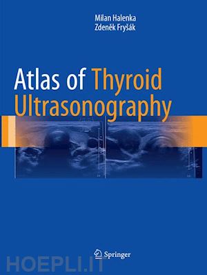 halenka milan; fryšák zdenek - atlas of thyroid ultrasonography
