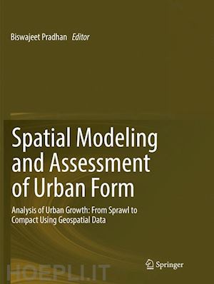 pradhan biswajeet (curatore) - spatial modeling and assessment of urban form