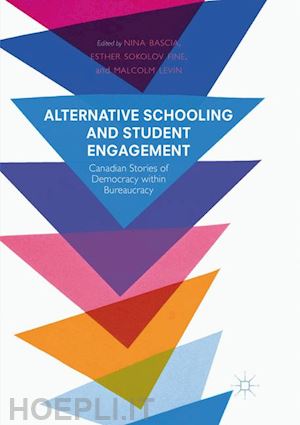 bascia nina (curatore); fine esther sokolov (curatore); levin malcolm (curatore) - alternative schooling and student engagement