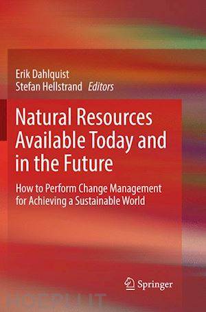 dahlquist erik (curatore); hellstrand stefan (curatore) - natural resources available today and in the future