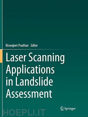 pradhan biswajeet (curatore) - laser scanning applications in landslide assessment