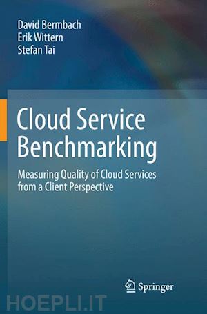 bermbach david; wittern erik; tai stefan - cloud service benchmarking