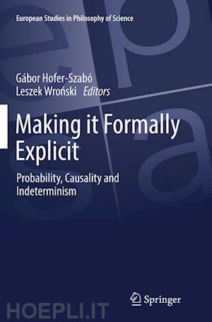 hofer-szabó gábor (curatore); wronski leszek (curatore) - making it formally explicit