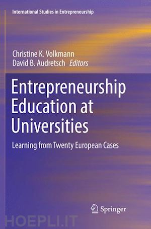 volkmann christine k. (curatore); audretsch david b. (curatore) - entrepreneurship education at universities