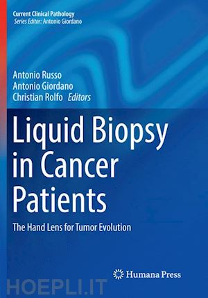 russo antonio (curatore); giordano antonio (curatore); rolfo christian (curatore) - liquid biopsy in cancer patients