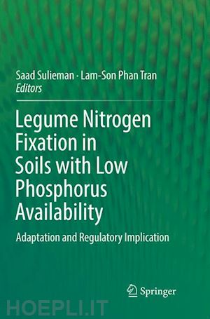 sulieman saad (curatore); tran lam-son phan (curatore) - legume nitrogen fixation in soils with low phosphorus availability