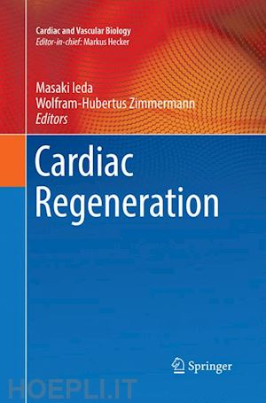 ieda masaki (curatore); zimmermann wolfram-hubertus (curatore) - cardiac regeneration