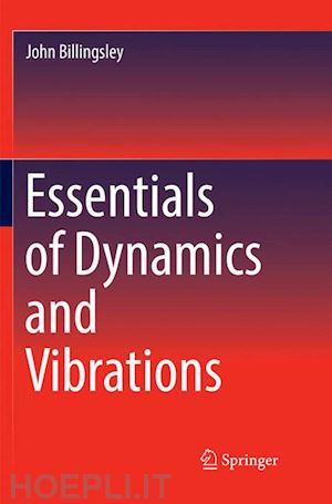 billingsley john - essentials of dynamics and vibrations
