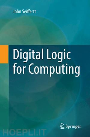 seiffertt john - digital logic for computing