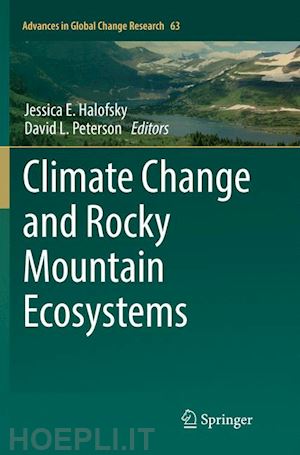 halofsky jessica (curatore); peterson david l. (curatore) - climate change and rocky mountain ecosystems