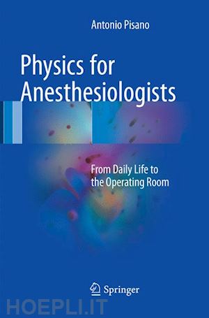 pisano antonio - physics for anesthesiologists