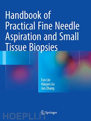 lin fan; liu haiyan; zhang jun - handbook of practical fine needle aspiration and small tissue biopsies