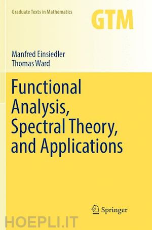 einsiedler manfred; ward thomas - functional analysis, spectral theory, and applications