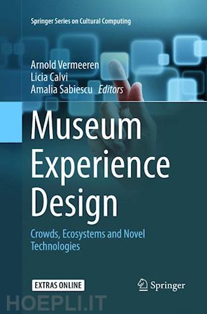 vermeeren arnold (curatore); calvi licia (curatore); sabiescu amalia (curatore) - museum experience design