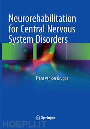 van der brugge frans - neurorehabilitation for central nervous system disorders