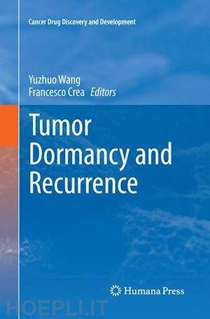 wang yuzhuo (curatore); crea francesco (curatore) - tumor dormancy and recurrence
