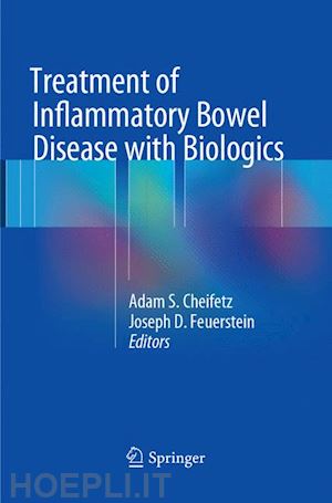 cheifetz adam s. (curatore); feuerstein joseph d. (curatore) - treatment of inflammatory bowel disease with biologics