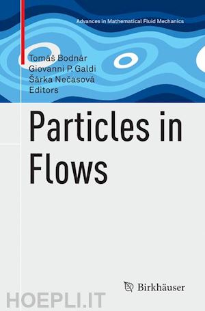 bodnár tomáš (curatore); galdi giovanni p. (curatore); necasová šárka (curatore) - particles in flows