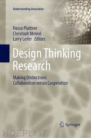 plattner hasso (curatore); meinel christoph (curatore); leifer larry (curatore) - design thinking research