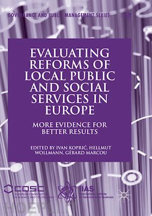 kopric ivan (curatore); wollmann hellmut (curatore); marcou gérard (curatore) - evaluating reforms of local public and social services in europe