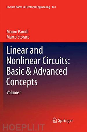 parodi mauro; storace marco - linear and nonlinear circuits: basic & advanced concepts