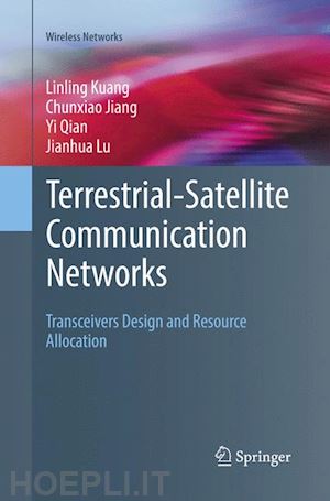 kuang linling; jiang chunxiao; qian yi; lu jianhua - terrestrial-satellite communication networks