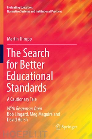 thrupp martin - the search for better educational standards