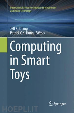 tang jeff k.t. (curatore); hung patrick c. k. (curatore) - computing in smart toys