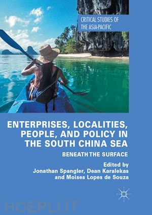 spangler jonathan (curatore); karalekas dean (curatore); lopes de souza moises (curatore) - enterprises, localities, people, and policy in the south china sea