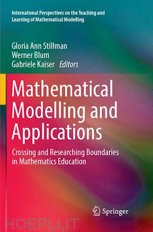 stillman gloria ann (curatore); blum werner (curatore); kaiser gabriele (curatore) - mathematical modelling and applications